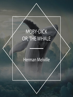 cover image of Moby-Dick or, the Whale